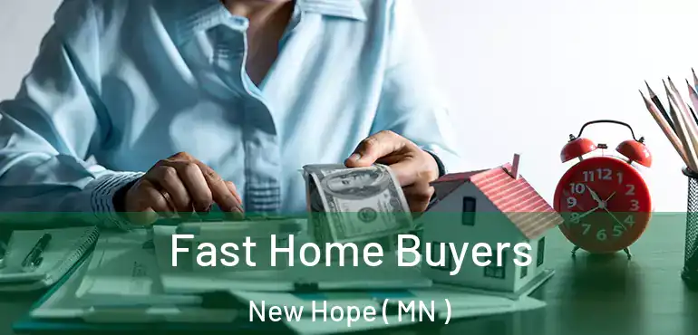  Fast Home Buyers New Hope ( MN )