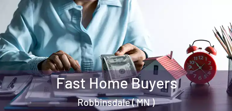  Fast Home Buyers Robbinsdale ( MN )