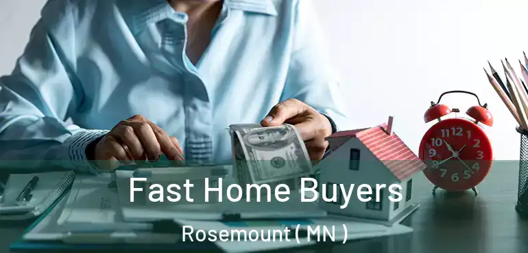  Fast Home Buyers Rosemount ( MN )