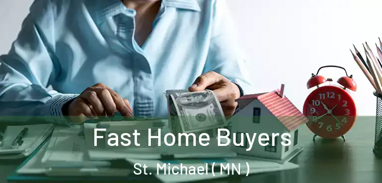  Fast Home Buyers St. Michael ( MN )