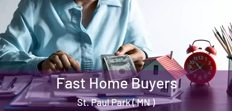  Fast Home Buyers St. Paul Park ( MN )