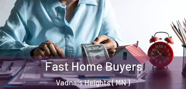  Fast Home Buyers Vadnais Heights ( MN )