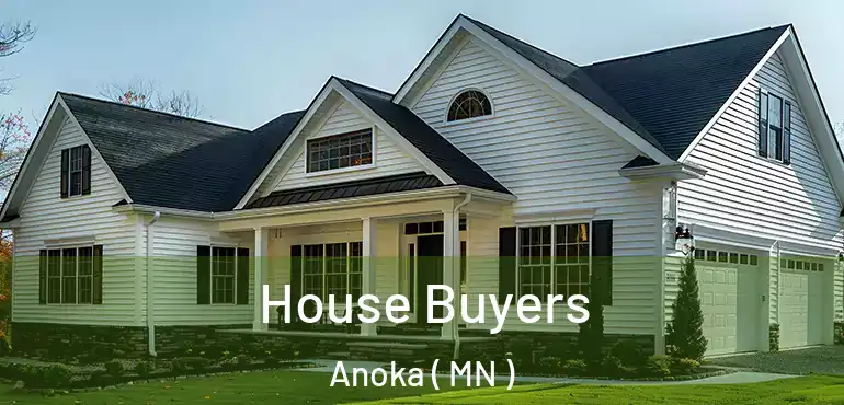  House Buyers Anoka ( MN )