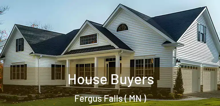  House Buyers Fergus Falls ( MN )