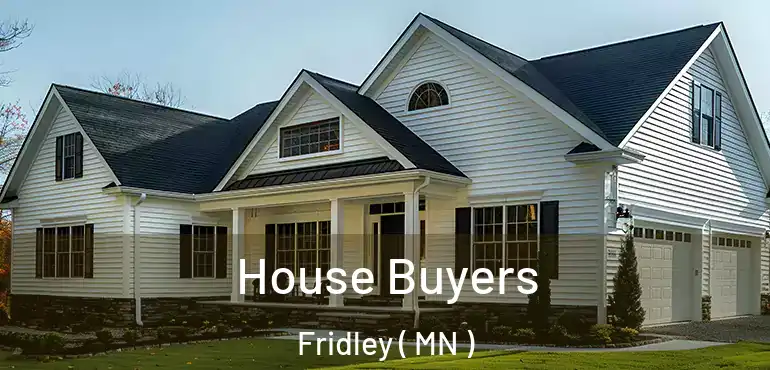  House Buyers Fridley ( MN )