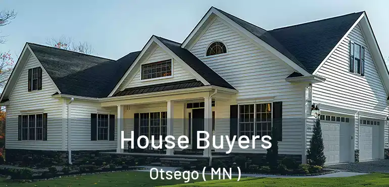  House Buyers Otsego ( MN )