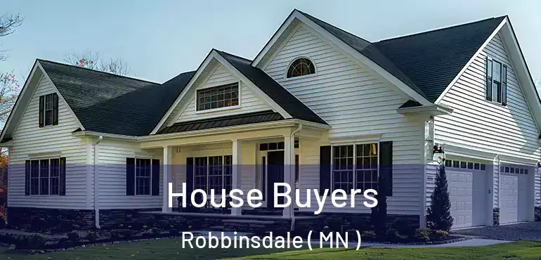  House Buyers Robbinsdale ( MN )