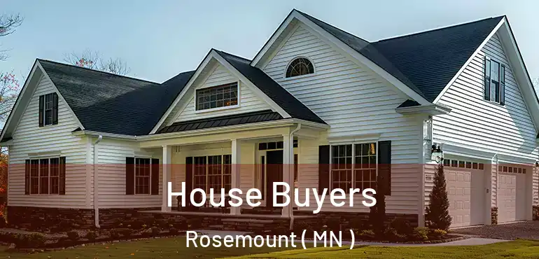  House Buyers Rosemount ( MN )