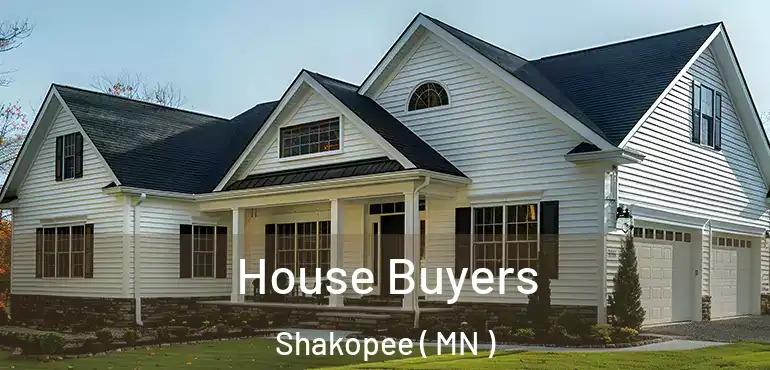  House Buyers Shakopee ( MN )