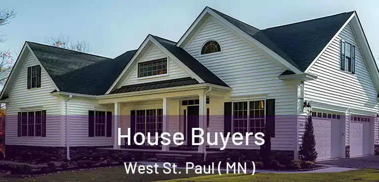  House Buyers West St. Paul ( MN )