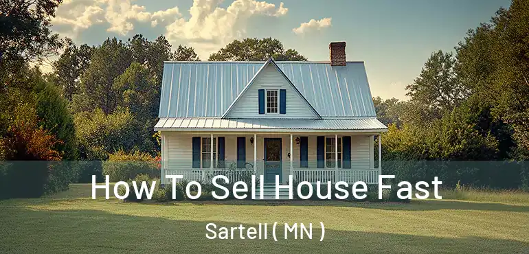  How To Sell House Fast Sartell ( MN )