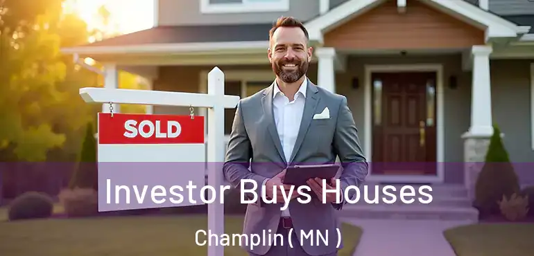  Investor Buys Houses Champlin ( MN )