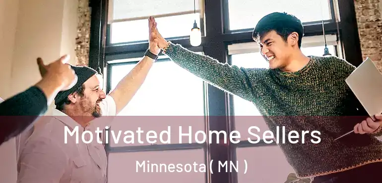  Motivated Home Sellers Minnesota ( MN )