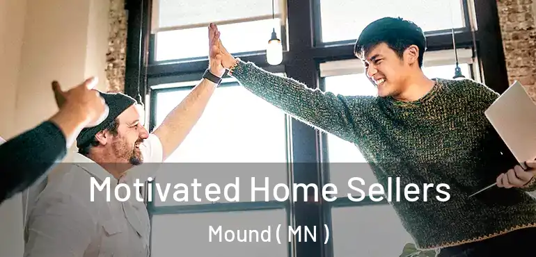  Motivated Home Sellers Mound ( MN )