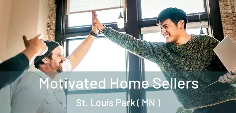  Motivated Home Sellers St. Louis Park ( MN )