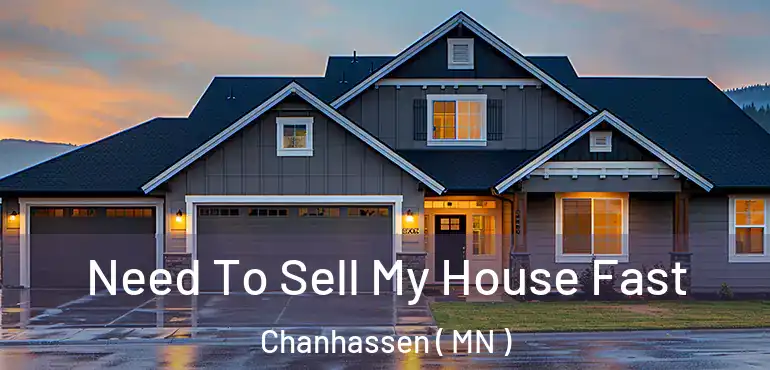  Need To Sell My House Fast Chanhassen ( MN )