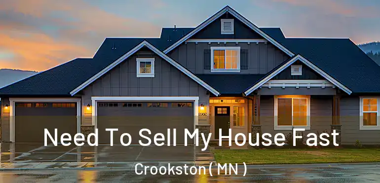  Need To Sell My House Fast Crookston ( MN )