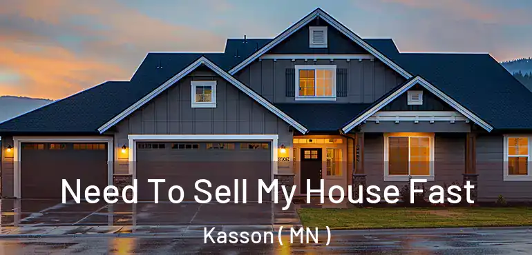  Need To Sell My House Fast Kasson ( MN )