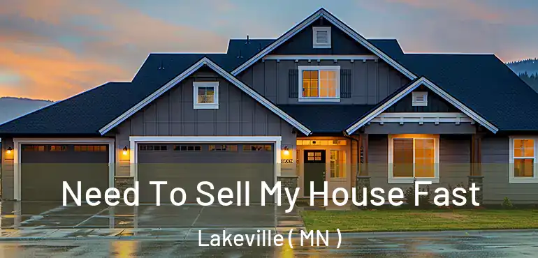  Need To Sell My House Fast Lakeville ( MN )