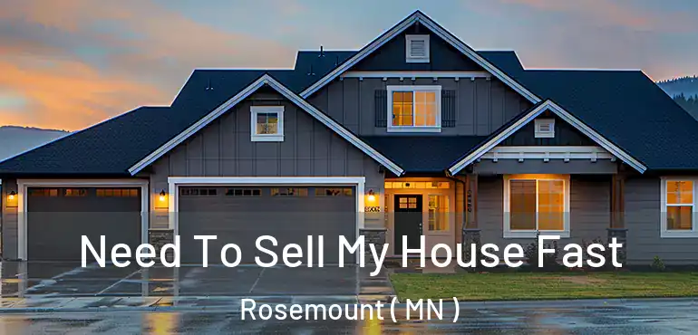  Need To Sell My House Fast Rosemount ( MN )
