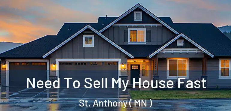  Need To Sell My House Fast St. Anthony ( MN )