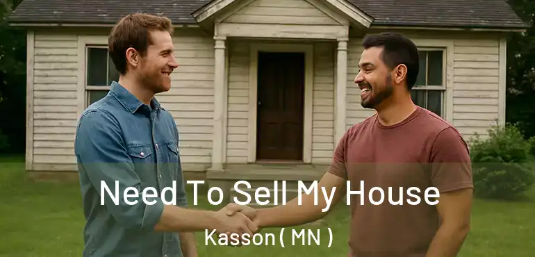  Need To Sell My House Kasson ( MN )