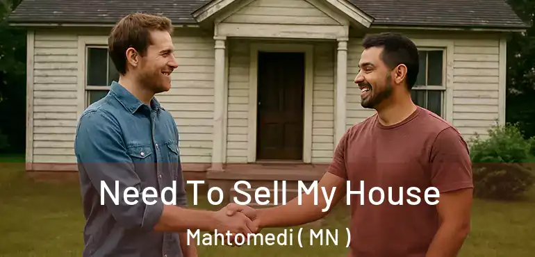  Need To Sell My House Mahtomedi ( MN )