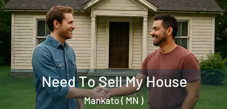  Need To Sell My House Mankato ( MN )