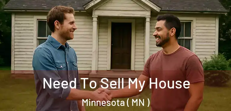  Need To Sell My House Minnesota ( MN )