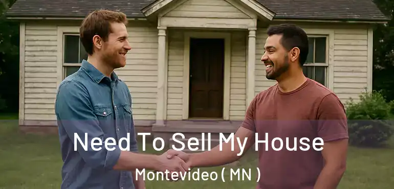  Need To Sell My House Montevideo ( MN )