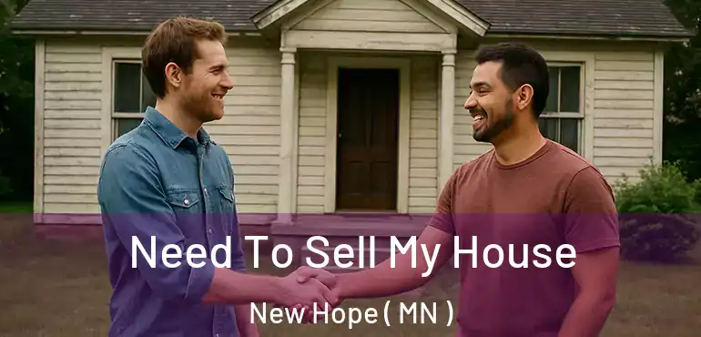  Need To Sell My House New Hope ( MN )