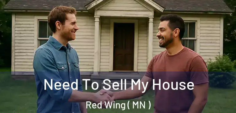  Need To Sell My House Red Wing ( MN )