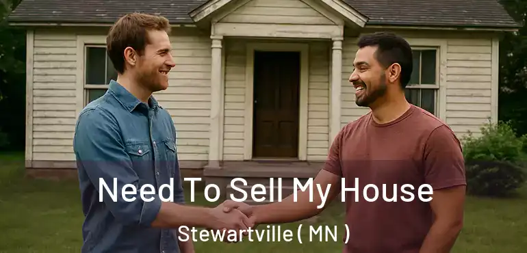 Need To Sell My House Stewartville ( MN )