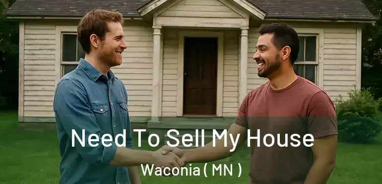  Need To Sell My House Waconia ( MN )