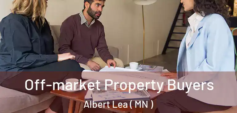  Off-market Property Buyers Albert Lea ( MN )
