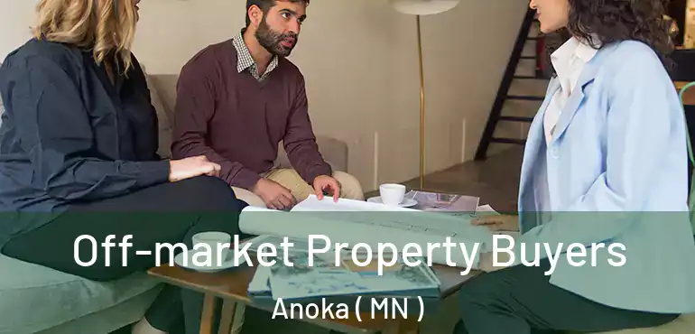  Off-market Property Buyers Anoka ( MN )