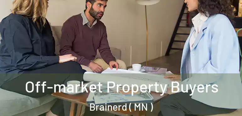  Off-market Property Buyers Brainerd ( MN )