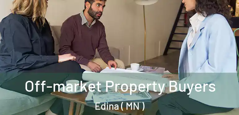  Off-market Property Buyers Edina ( MN )