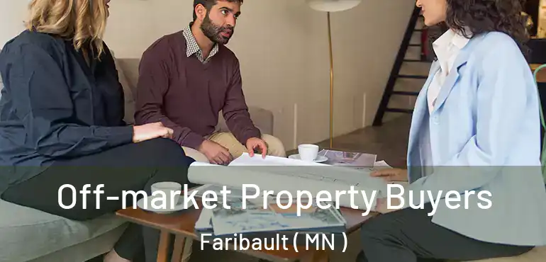  Off-market Property Buyers Faribault ( MN )