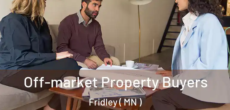  Off-market Property Buyers Fridley ( MN )