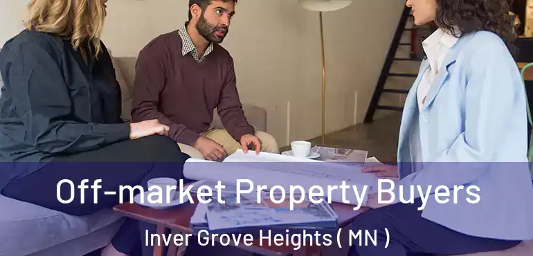 Off-market Property Buyers Inver Grove Heights ( MN )