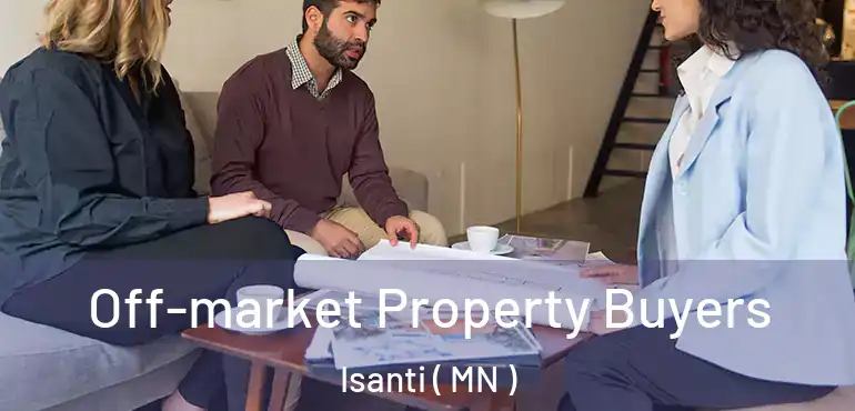  Off-market Property Buyers Isanti ( MN )