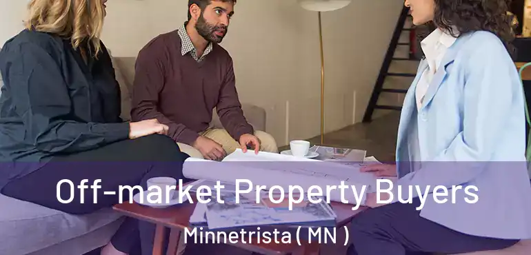  Off-market Property Buyers Minnetrista ( MN )