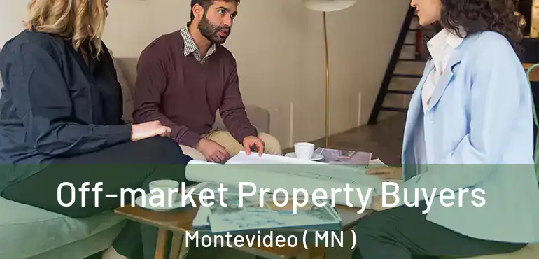  Off-market Property Buyers Montevideo ( MN )