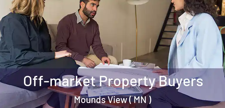  Off-market Property Buyers Mounds View ( MN )
