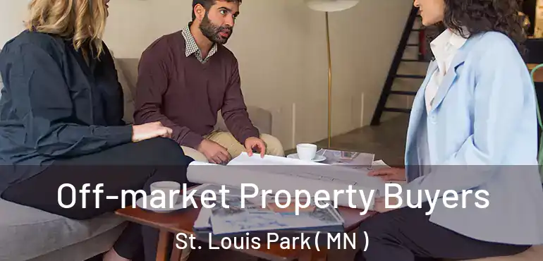  Off-market Property Buyers St. Louis Park ( MN )