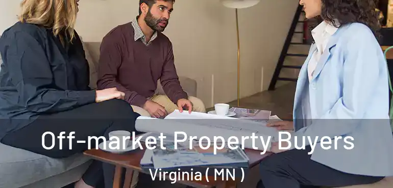  Off-market Property Buyers Virginia ( MN )