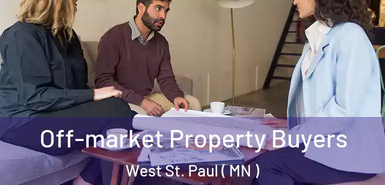  Off-market Property Buyers West St. Paul ( MN )