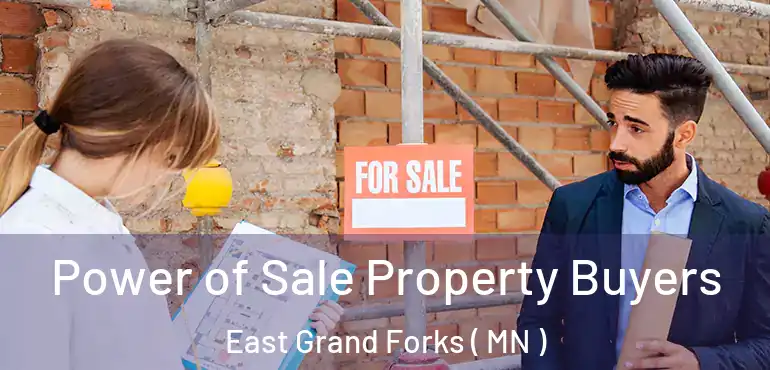  Power of Sale Property Buyers East Grand Forks ( MN )