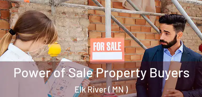  Power of Sale Property Buyers Elk River ( MN )